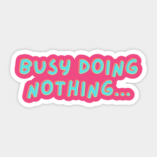 "Busy doing nothing" text based design Sticker